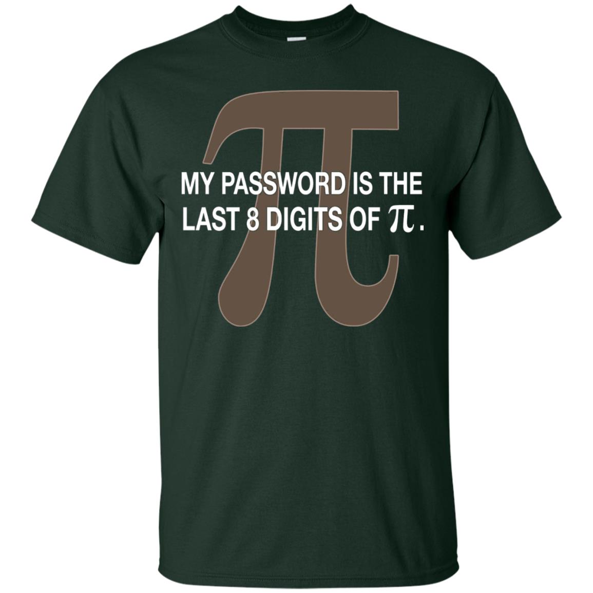 My Password Is The Last 8 Digits Of Pi Funny T-shirt Forest