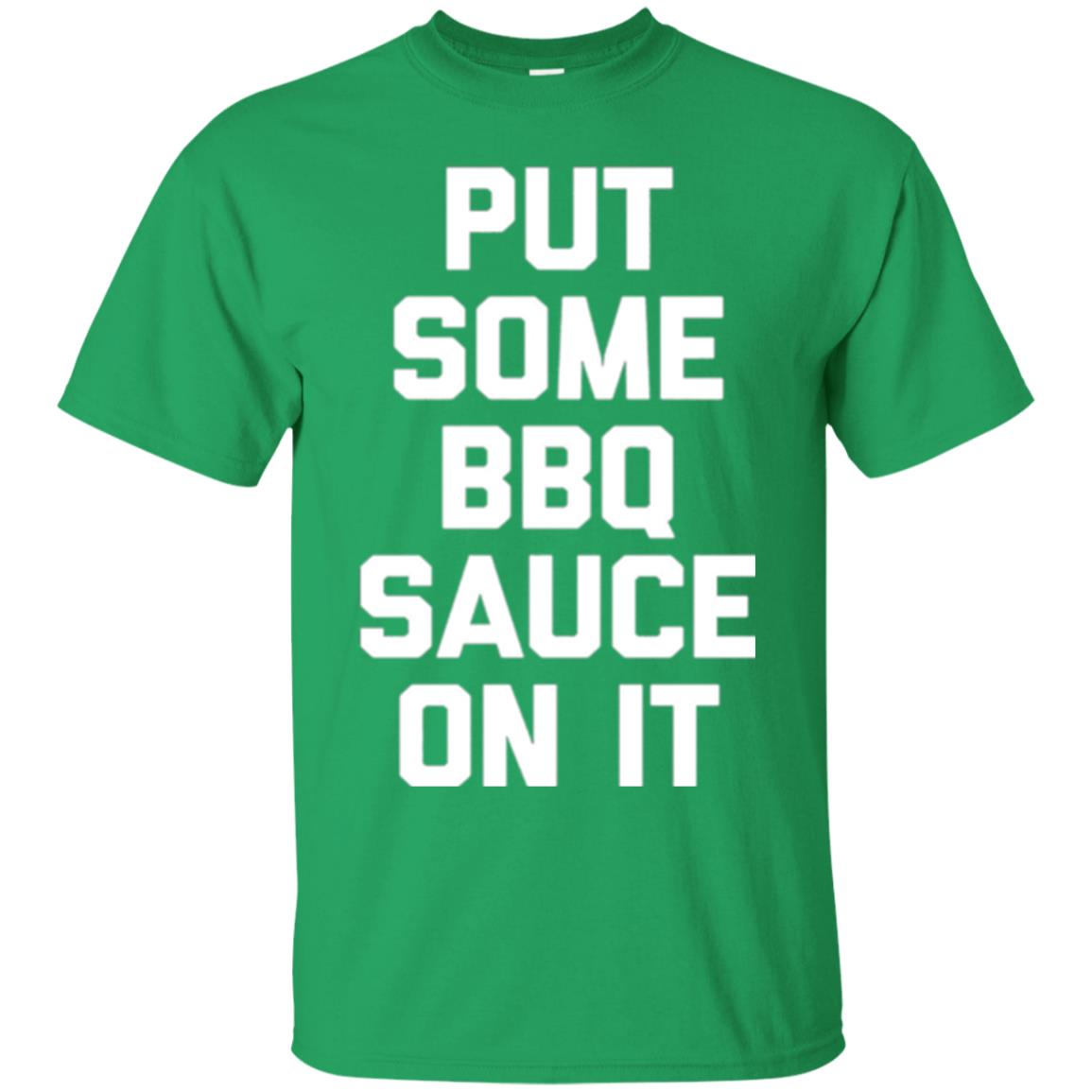 Barbecue Lovers T-shirt Put Some Bbq Sauce On It Irish Green