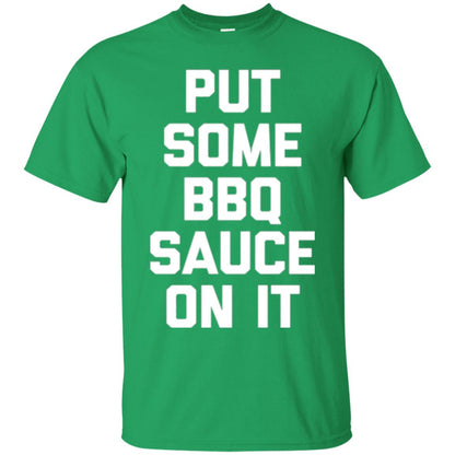 Barbecue Lovers T-shirt Put Some Bbq Sauce On It Irish Green