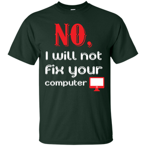 Programmer T-Shirt No, I Will Not Fix Your Computer