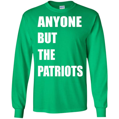 Anyone But The Patriots T-shirt Irish Green