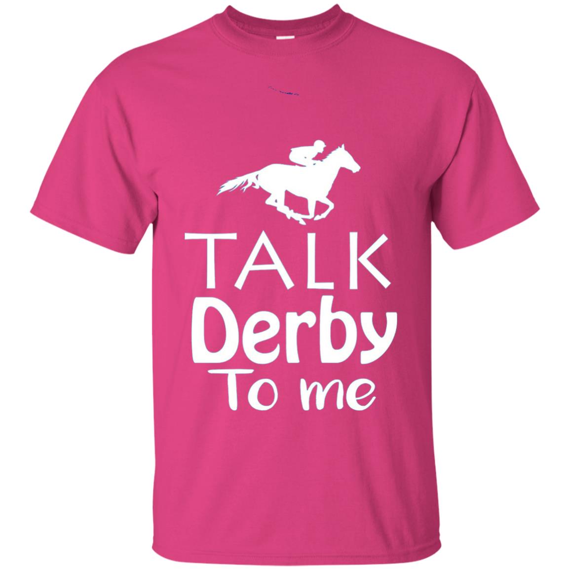 Talk Derby To Me Funny Derby Horse Racing Festival T-shirt Heliconia