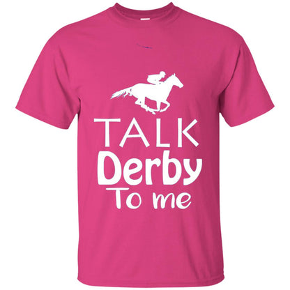 Talk Derby To Me Funny Derby Horse Racing Festival T-shirt Heliconia