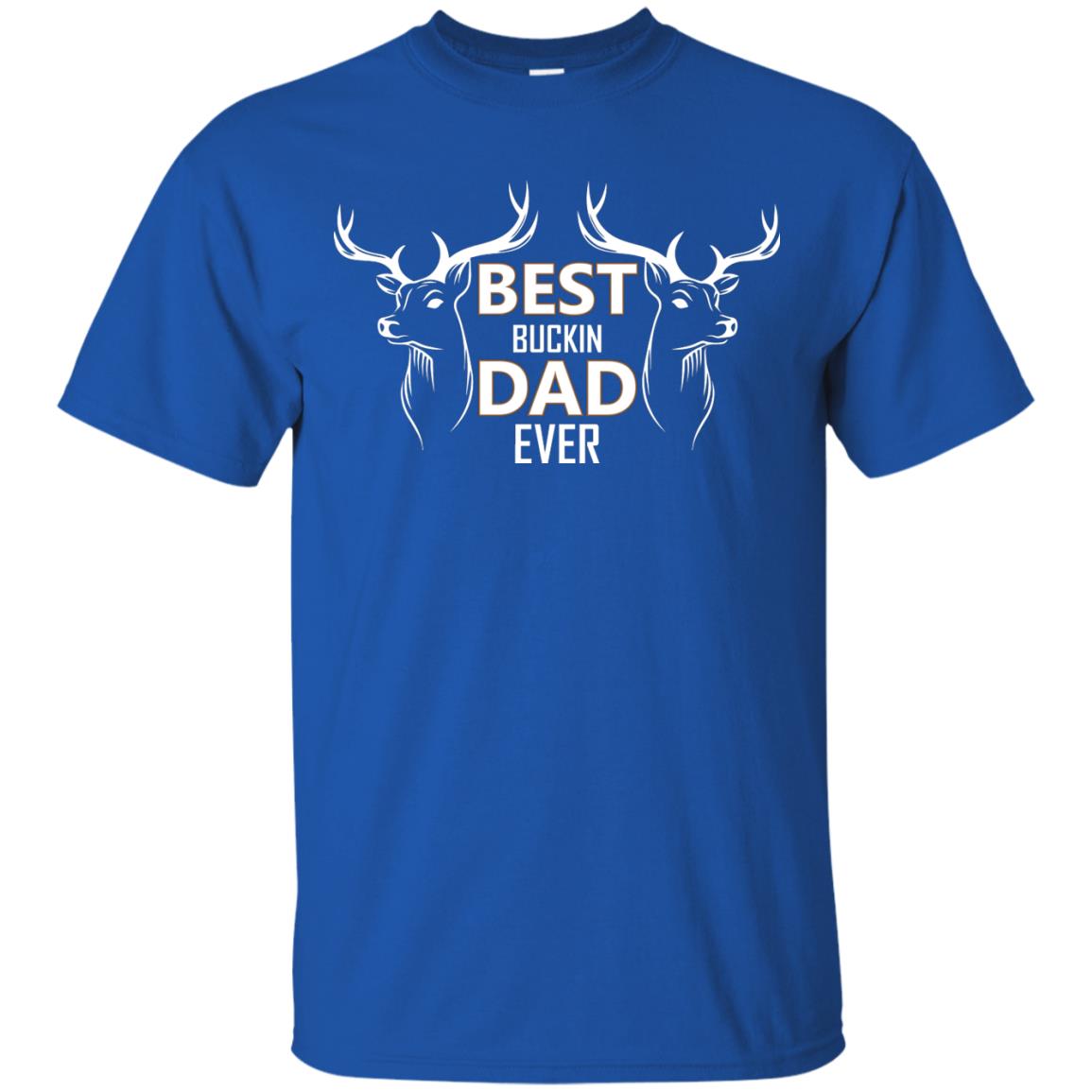 Best Buckin_ Dad Ever Daddy Shirt For Father_s Day Royal