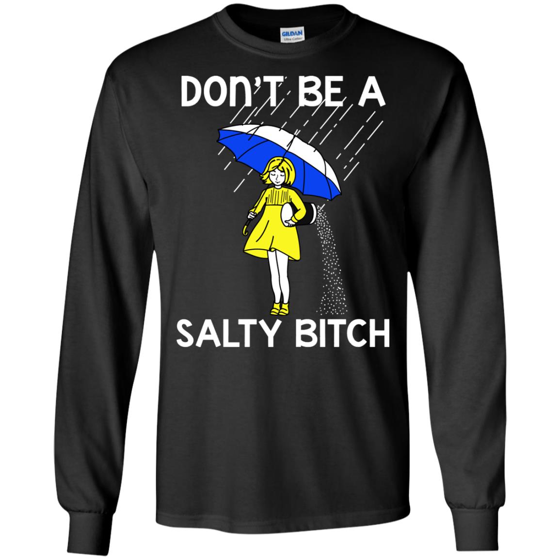 Don_t Be A Salty Bitch Shirt Black