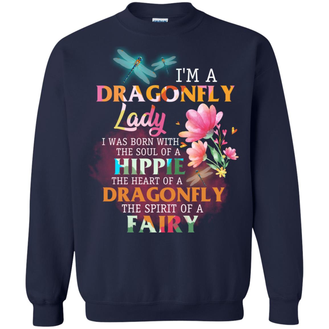 Im A Dragonfly Lady I Was Born With The Soul Of A Hippie The Heart Of A Dragonfly The Spirit Of A Fairy Navy