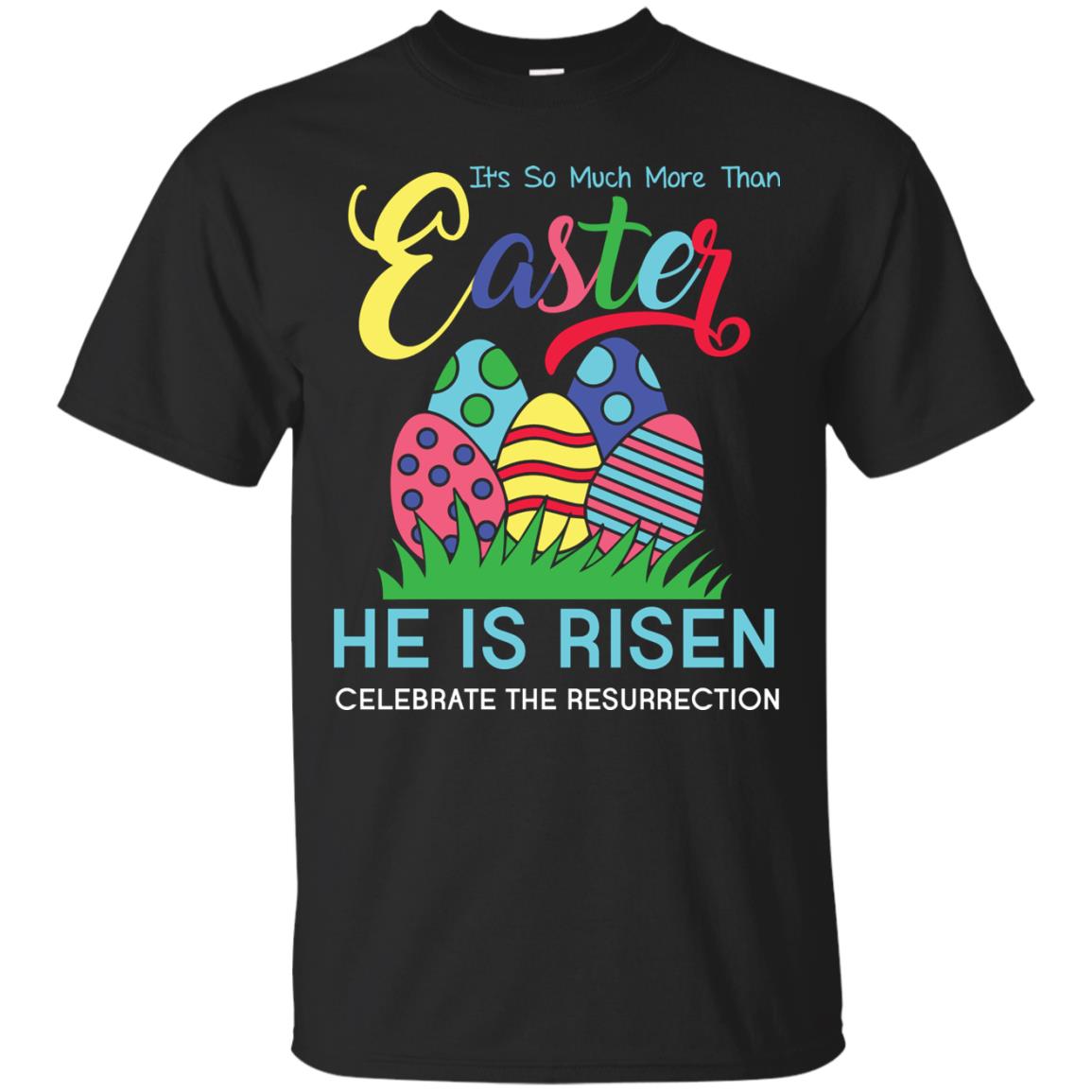 He Is Risen Celebrate The Resurrection Easter Day T-shirt Black