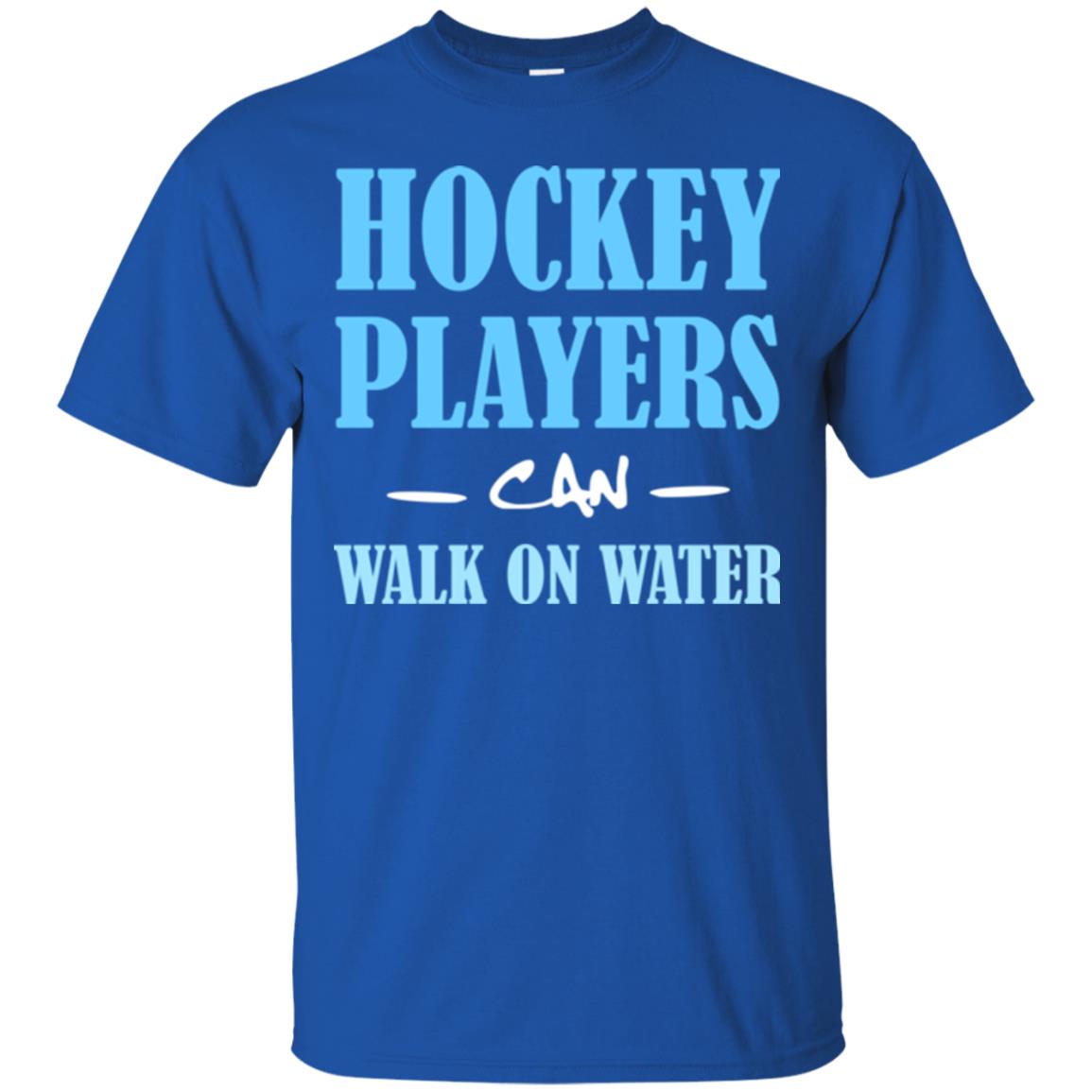 Hockey Lover T-shirt Hockey Players Can Walk On Water Royal