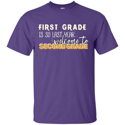 First Grade Is So Last Year Welcome To Second Grade Back To School 2019 Shirt Purple
