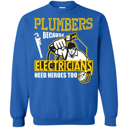 Plumber Because Electricians Need Heroes Too T-shirt Royal