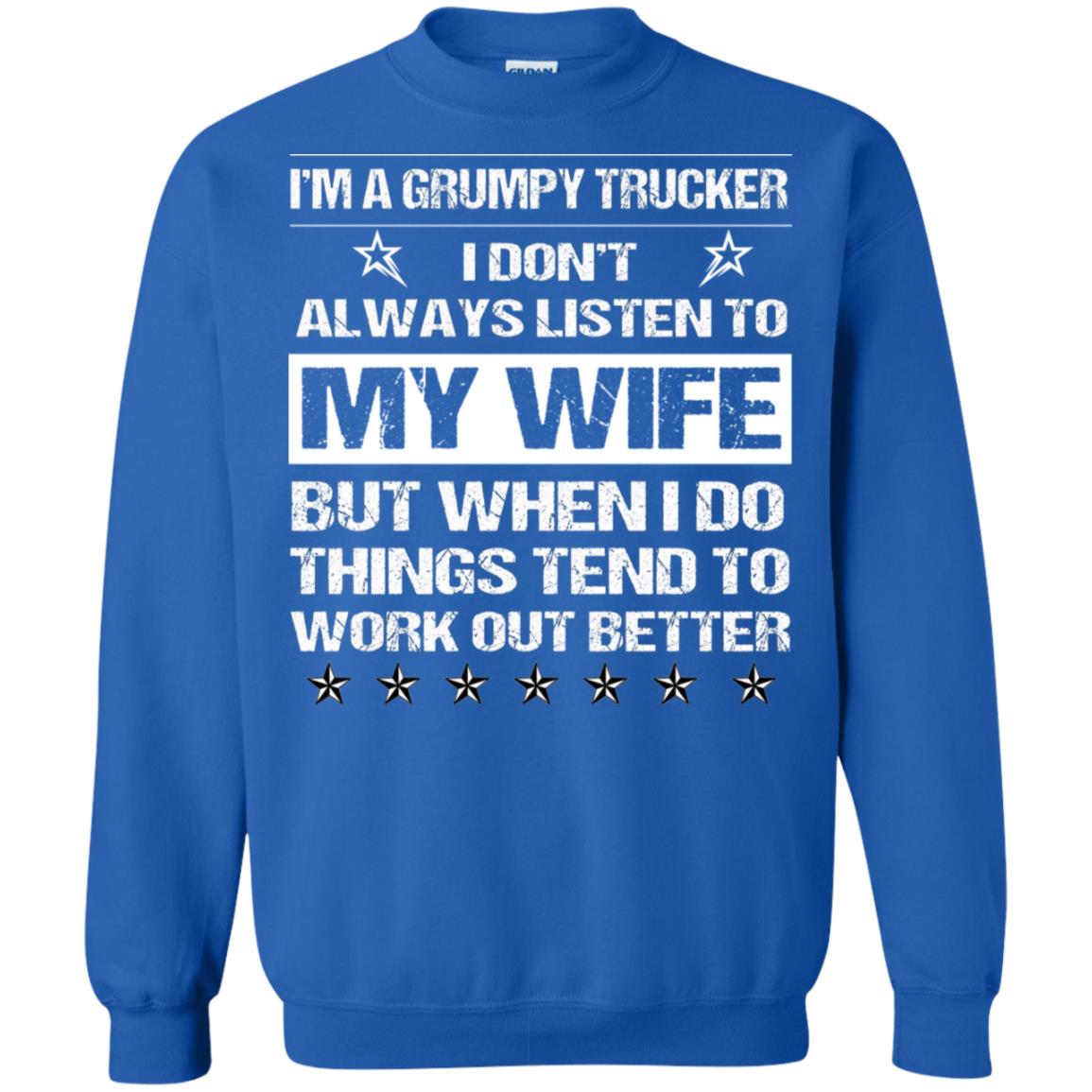 Im A Grumpy Trucker I Dont Always Listen To My Wife Shirt Royal