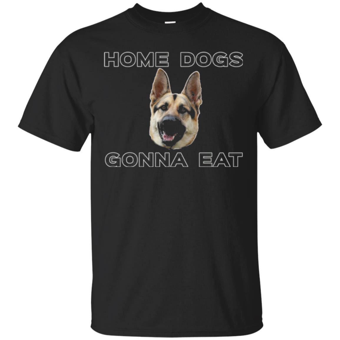 Dog Lover T-shirt Home Dogs Gonna Eat T-shirt Black