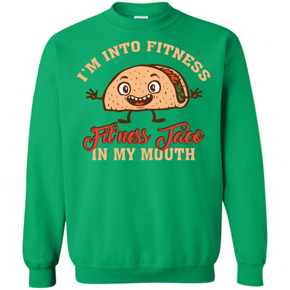 I’m Into Fitness Fit’ness Taco In My Mouth Taco Lover T-shirt Irish Green