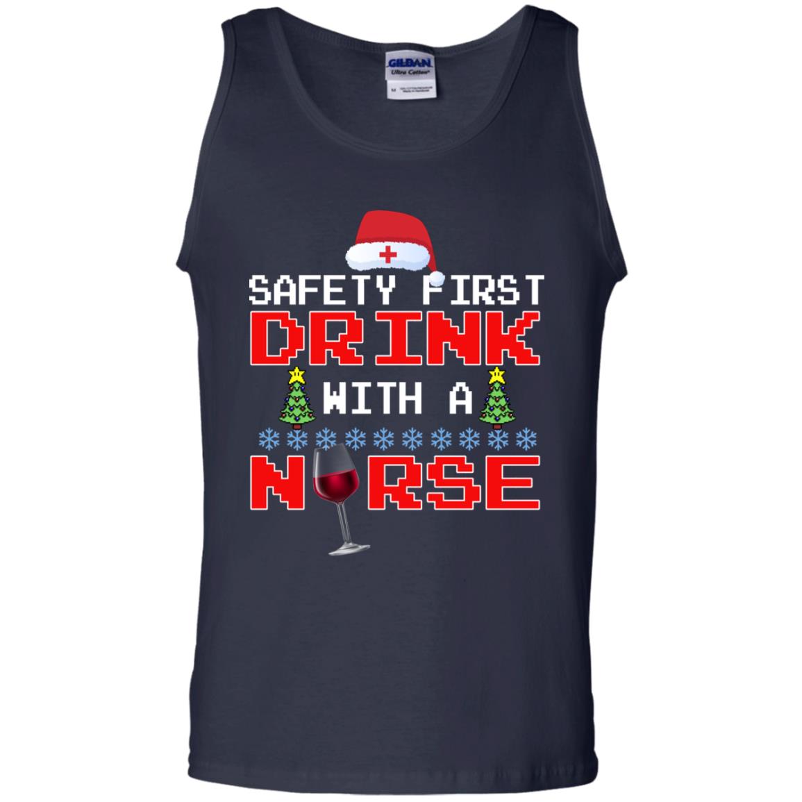 Safety First Drink With A Nurse Funny Nursing X-mas Gift Shirt Navy
