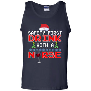 Safety First Drink With A Nurse Funny Nursing X-mas Gift ShirtG220 Gildan 100% Cotton Tank Top