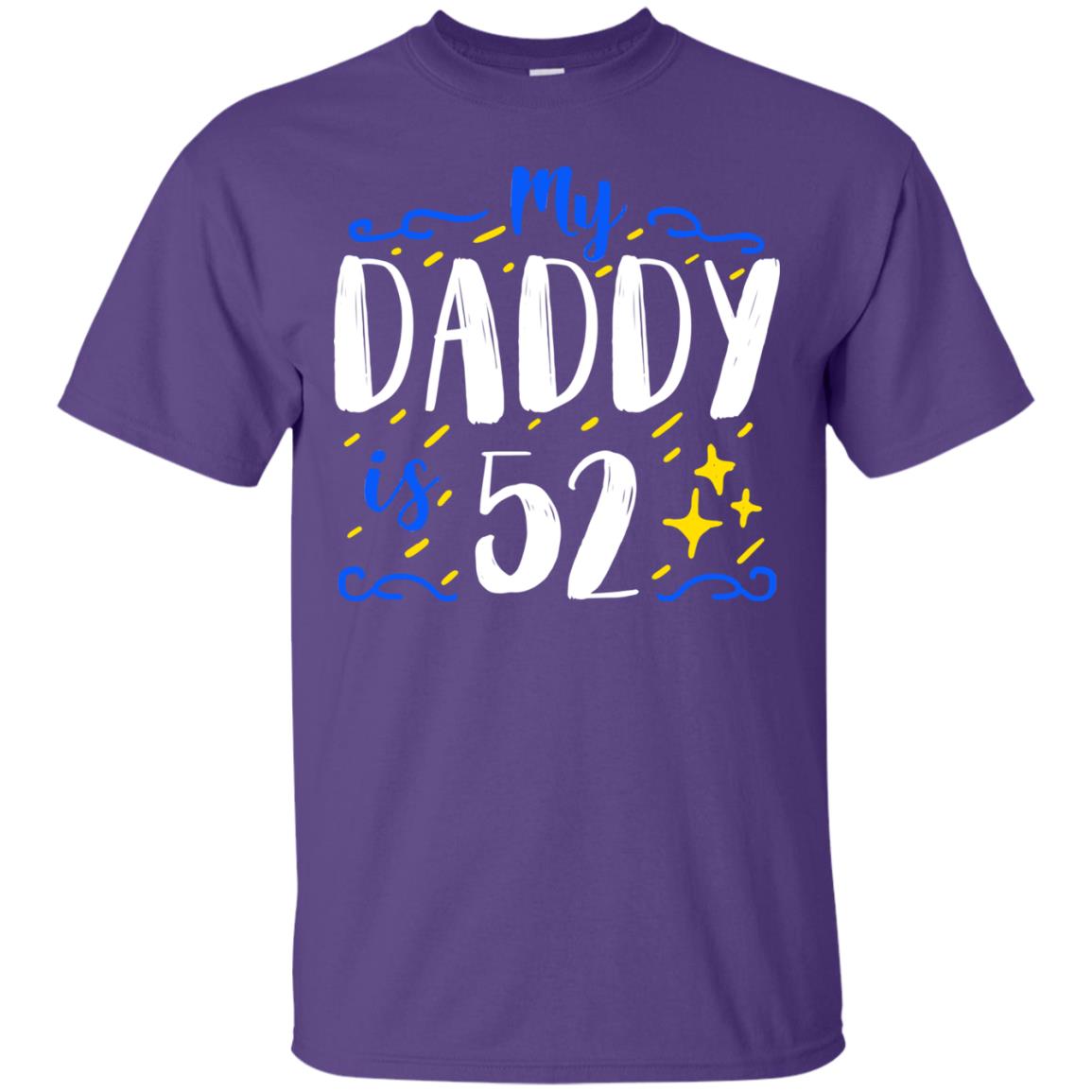 My Daddy Is 52 52nd Birthday Daddy Shirt For Sons Or Daughters Purple