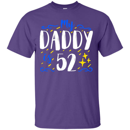 My Daddy Is 52 52nd Birthday Daddy Shirt For Sons Or Daughters Purple