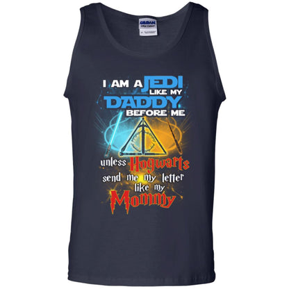 I Am A Jedi Like My Daddy Before Me Unless Hogwarts Send Me My Letter Like My Mommy Funny Hary Potter Fan T-shirtG220 Gildan 100% Cotton Tank Top