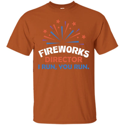 Fireworks Director I Run You Run Shirt Texas Orange