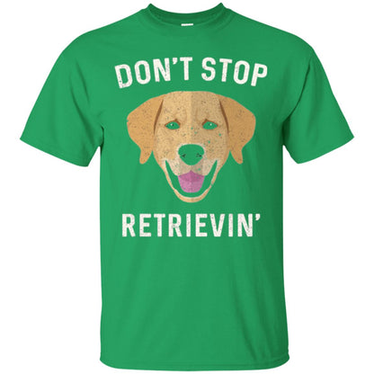Dog Lovers T-shirt Don_t Stop Retrieving Irish Green