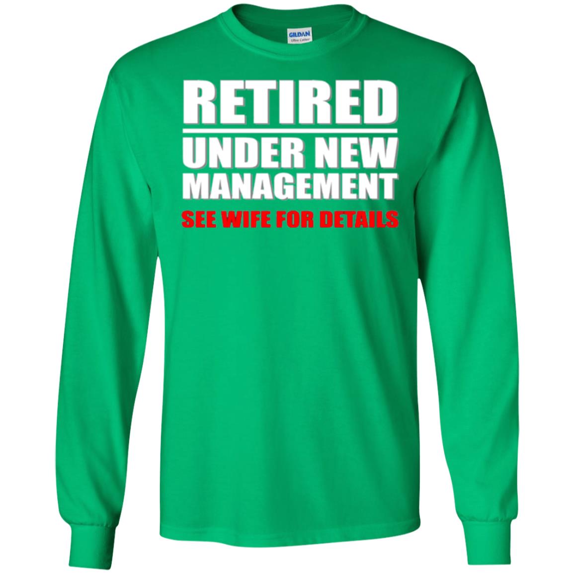 Funny Retirement T-shirt Retired Under New Management Irish Green