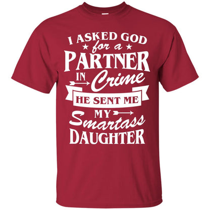 I Asked God For A Partner In Crime Daddy Shirt Cardinal