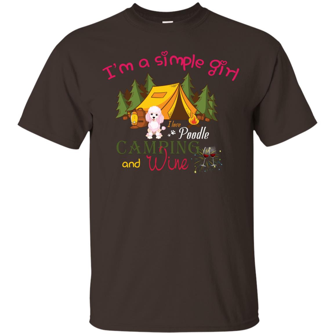 I’m A Simple Girl I Love Poodle Camping And Wine Shirt Dark Chocolate