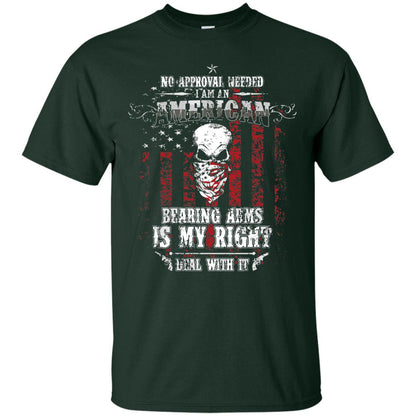 No Approval Needed I Am An American Bearing Arms Is My Right Deal With It Forest