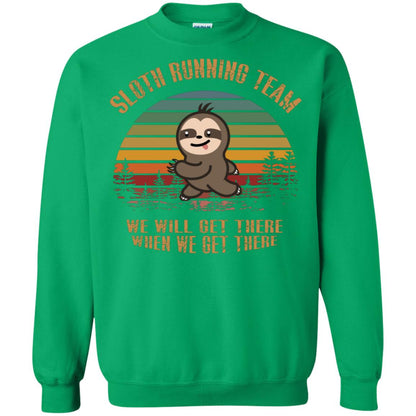Sloth Running Team We Will Get There When We Get There Shirt Irish Green