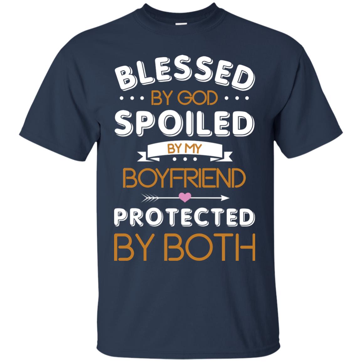 Blessed By God Spoiled By My Boyfriend Protected By Both Shirt Navy