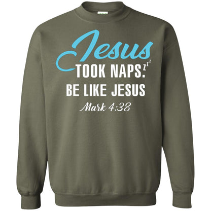 Christian T-shirt Jesus Took Naps Be Like Jesus Military Green
