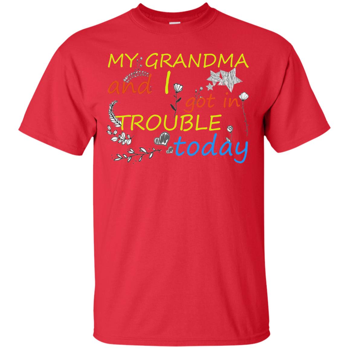 My Grandma And I Got In Trouble Today Shirt Red