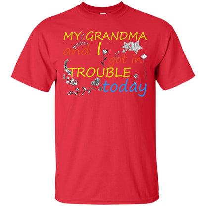 My Grandma And I Got In Trouble Today Shirt Red