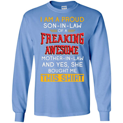 Mommy T-shirt I Am A Proud Son In Law Of A Freaking Awesome Mother -in-law And Yes She Bought Me This Shirt Carolina Blue