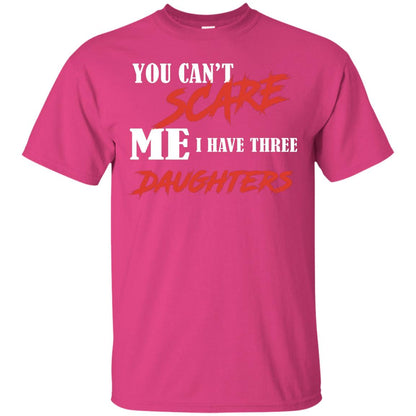 Prarents T-shirt You Can_t Scare Me I Have Three Daughters Heliconia