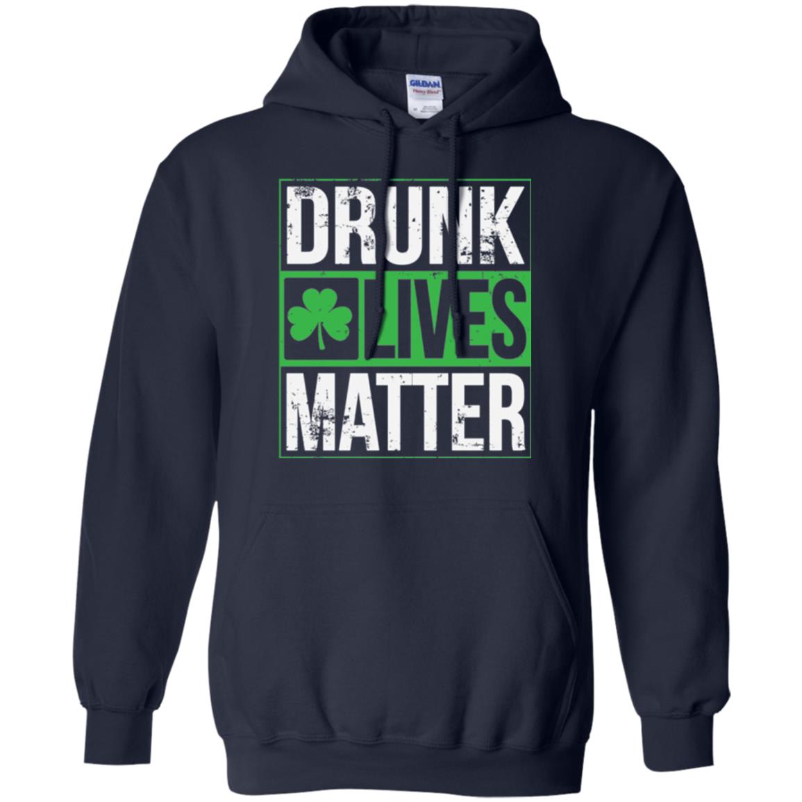 Drunk Lives Matter Saint Patrick_s Day T-shirt Navy
