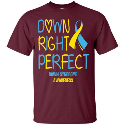 Down Right Perfect Down Syndrome Awareness T-shirt Maroon