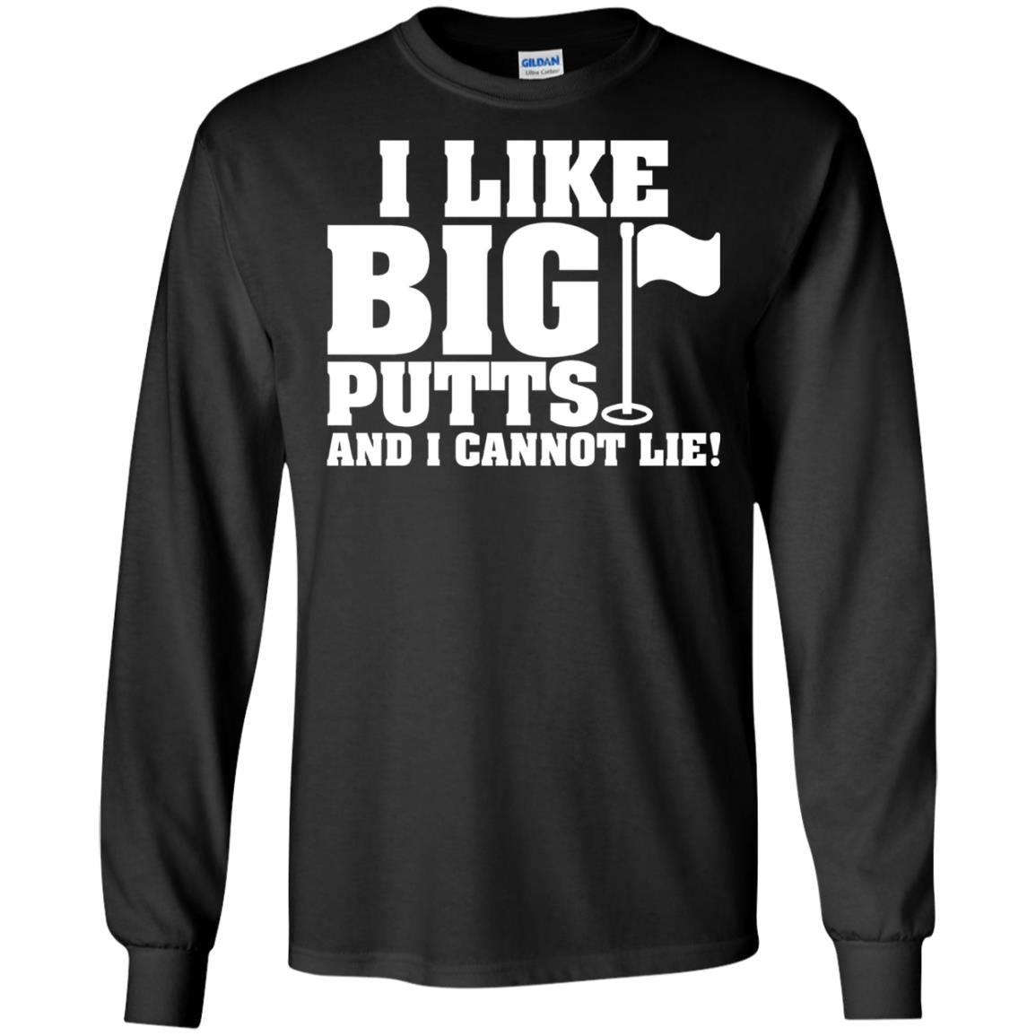 I Like Big Putts And I Cannot Lie Funny Golf Lover T-shirt Black