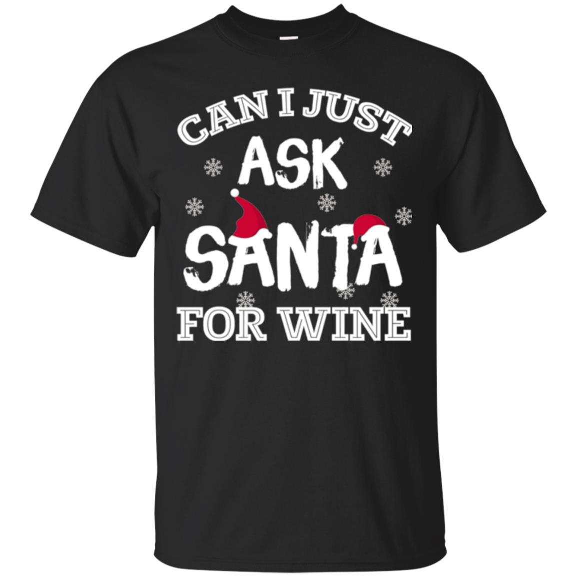Christmas T-shirt Can I Just Ask Santa For Wine Black