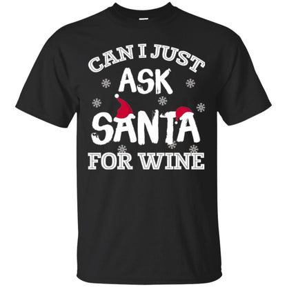 Christmas T-shirt Can I Just Ask Santa For Wine Black