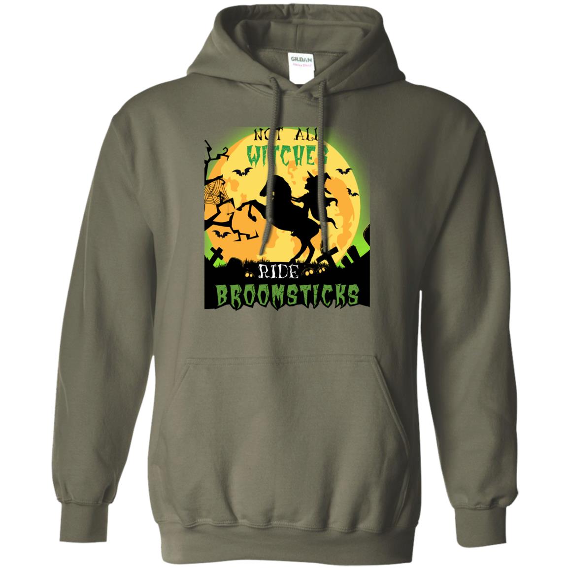 Not All Witches Ride Broomsticks Witches Ride A Horse Funny Halloween Shirt Military Green