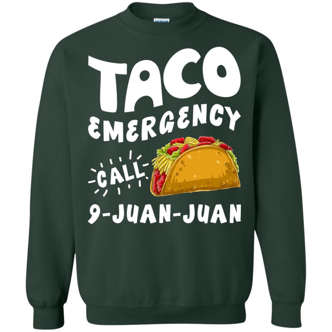 Emergency Call 9 Juan Juan Taco Cinco De Mayo Shirt Forest Green