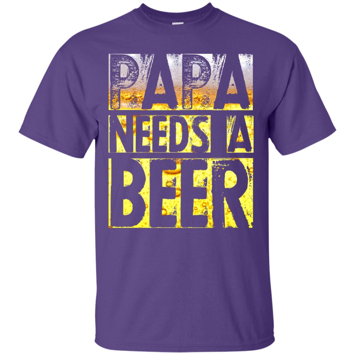 Papa Needs A Beer Shirt For Men Loves Beer Purple