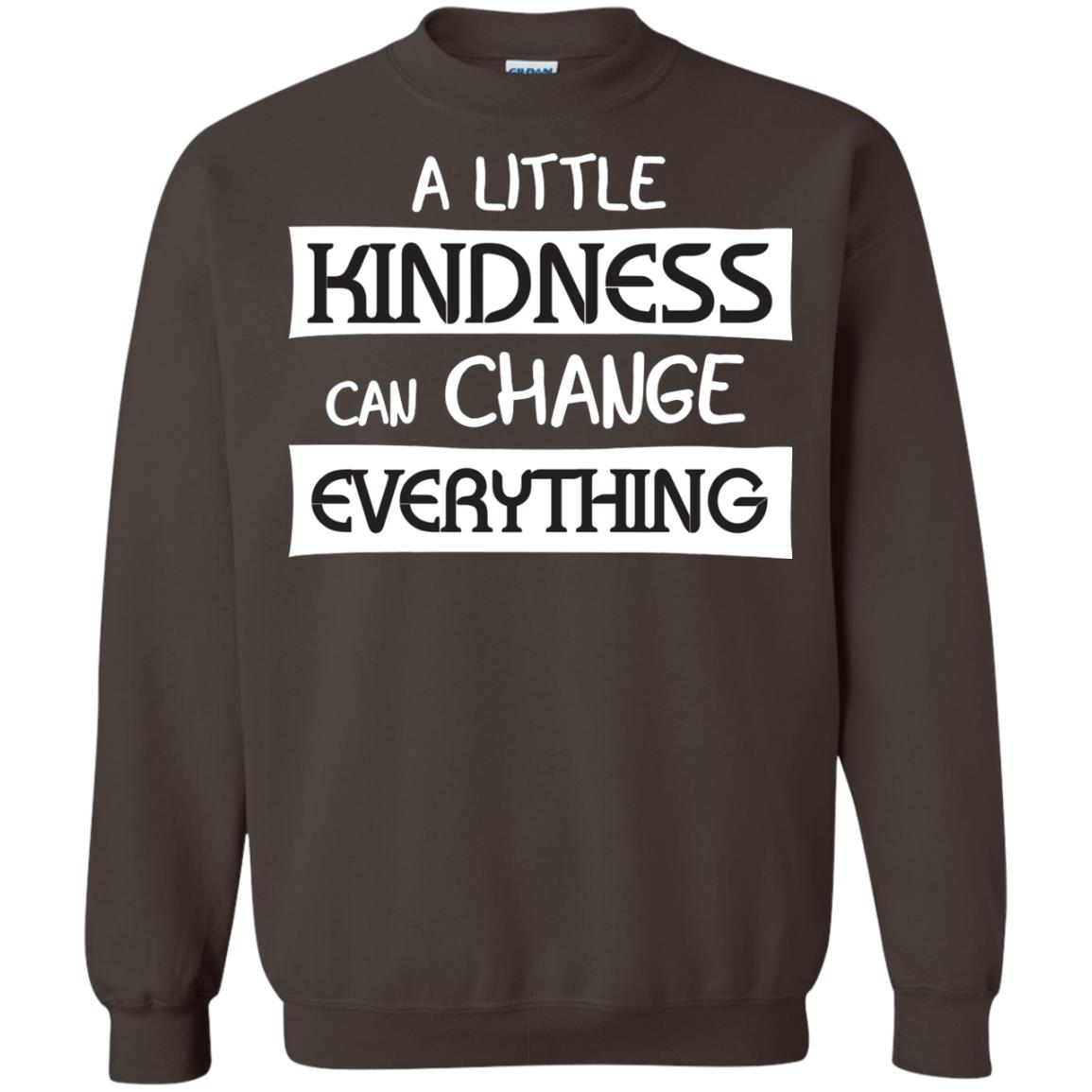 A Little Kindness Can Chance Everything Shirt Dark Chocolate