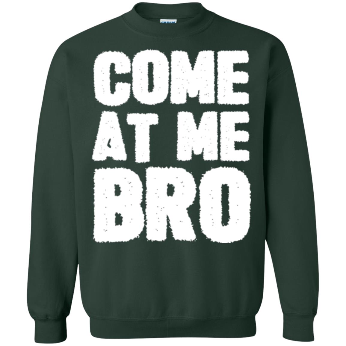 Funny Come At Me Bro T-shirt Forest Green