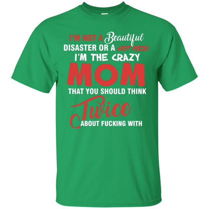 Im The Crazy Mom That You Should Think Twice Mommy Shirt Irish Green