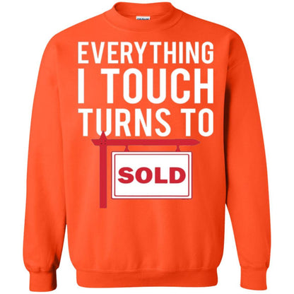 Real Estate Agent T-shirt Everything I Touch Turns To Sold Orange