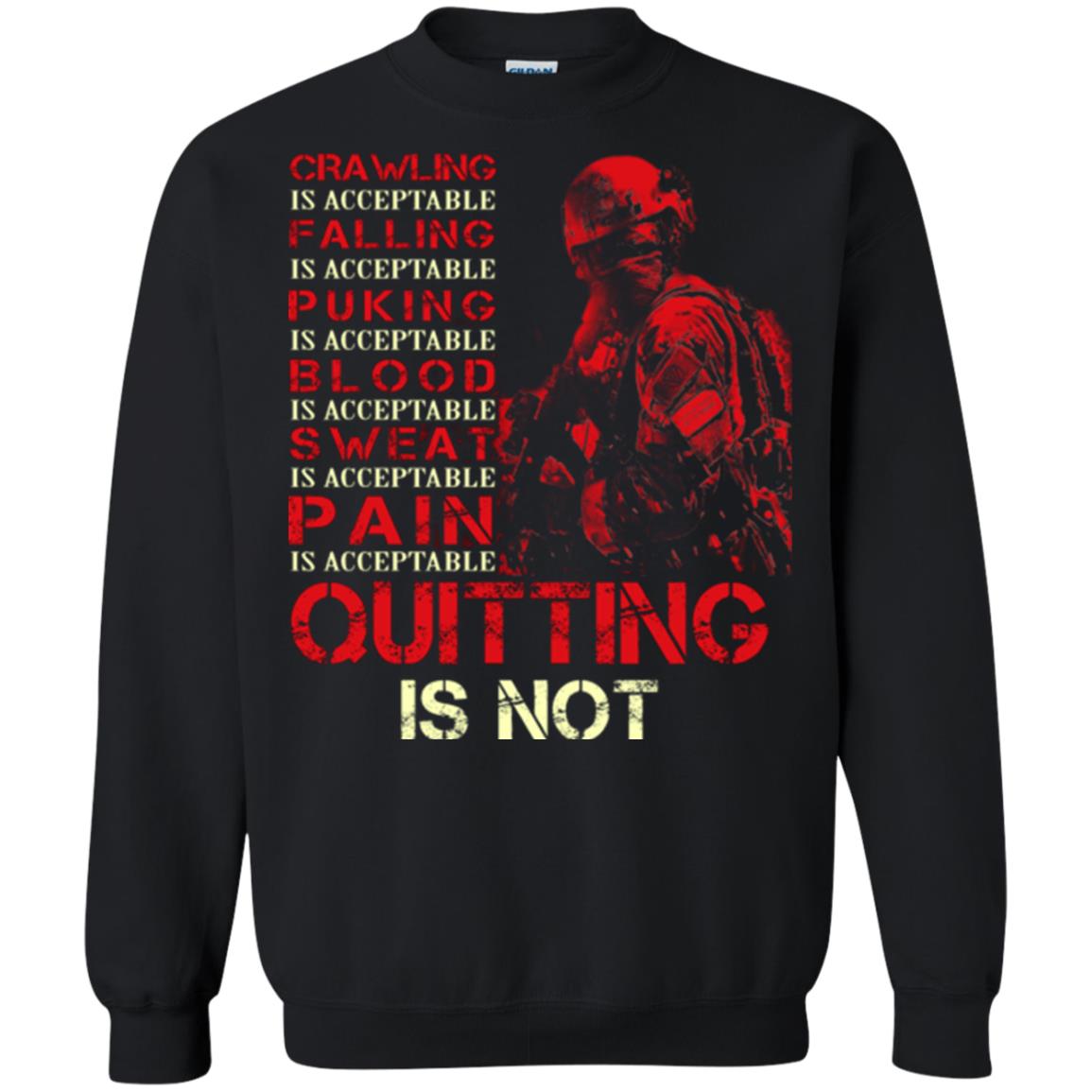 Crawling Is Acceptable Falling Puking Blood Sweat Pain Quitting Is Not Black