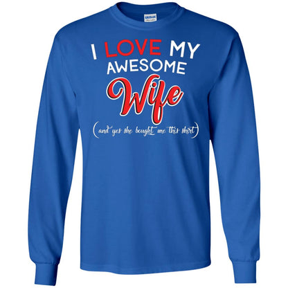 Husband T-shirt I Love My Awesome Wife And Yes She Bought Me This Shirt Royal