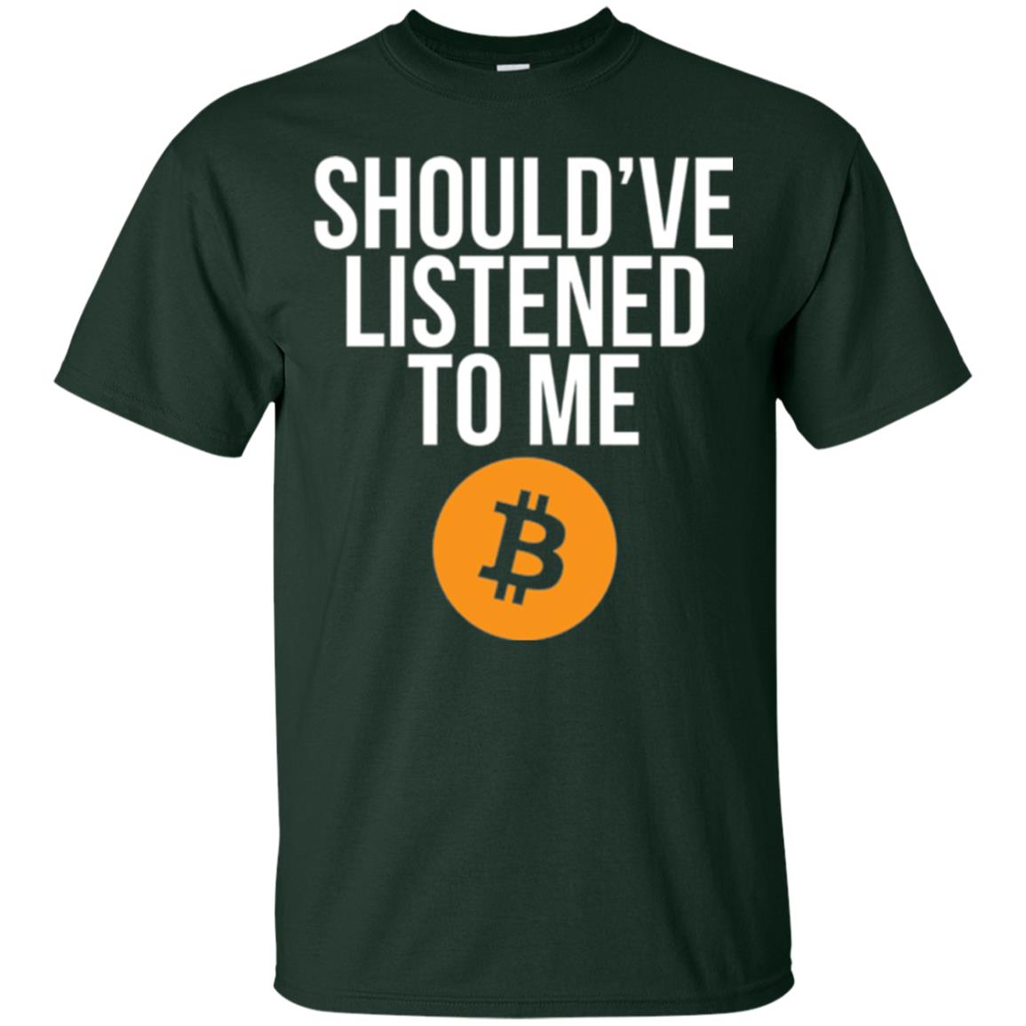 Should_ve Listened To Me T-shirt Forest Green